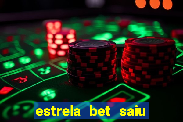 estrela bet saiu do ar